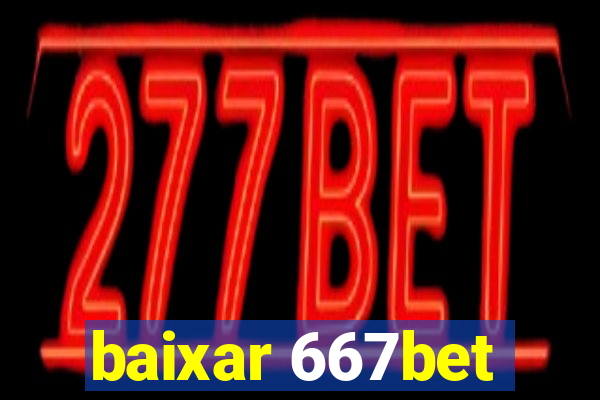 baixar 667bet